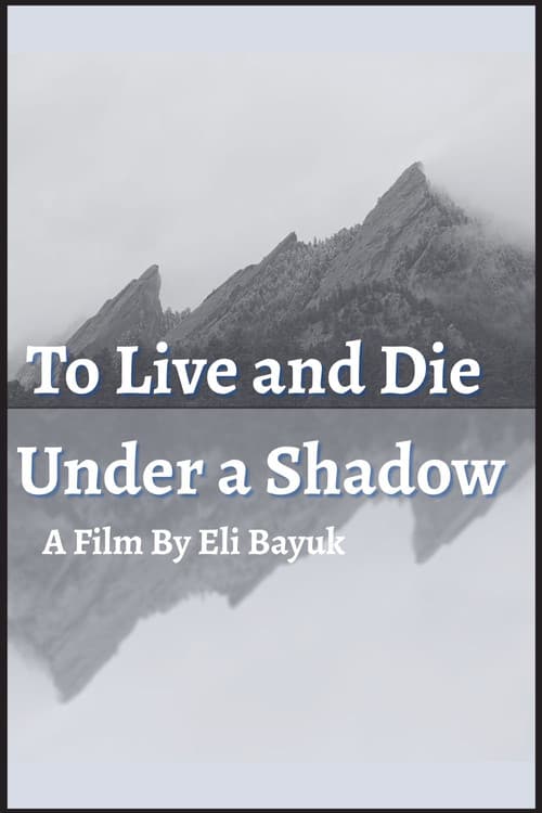 To Live and Die Under a Shadow