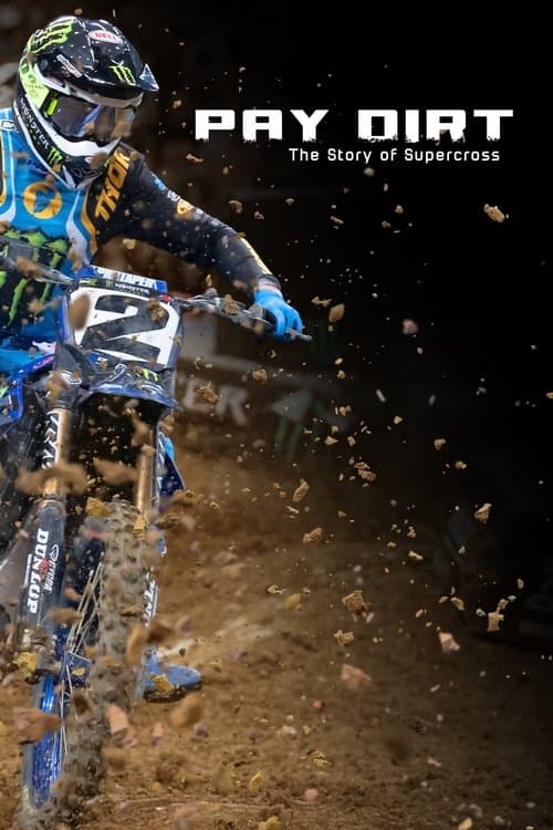Pay Dirt: The Story of Supercross