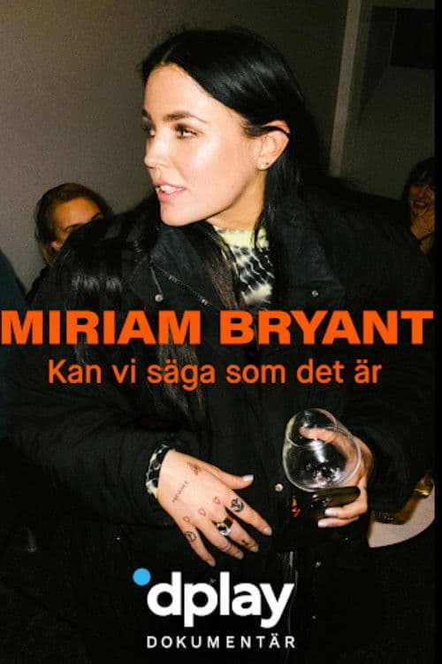 Miriam Bryant: Kan vi säga som det är