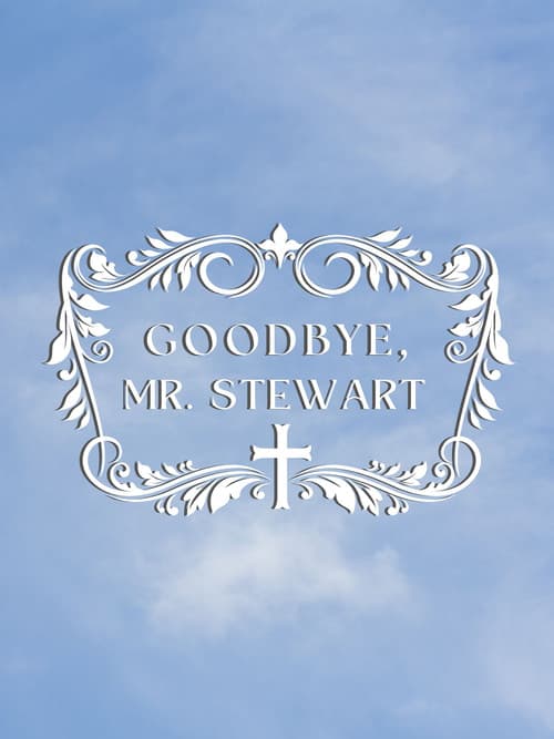 Goodbye, Mr. Stewart
