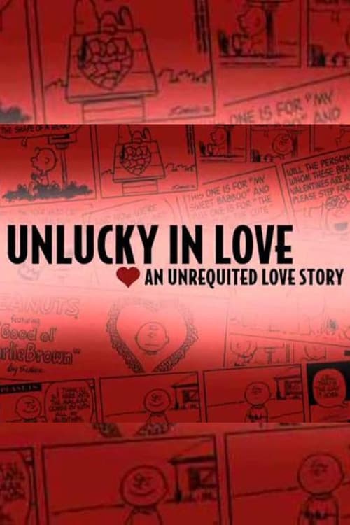 Unlucky in Love: An Unrequited Love Story