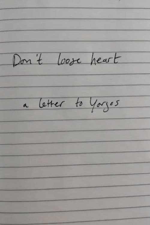 Don't lose heart - a letter to Yorgos