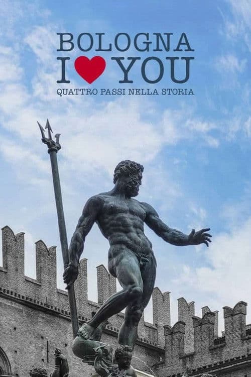 Bologna I Love You - Quattro passi nella storia