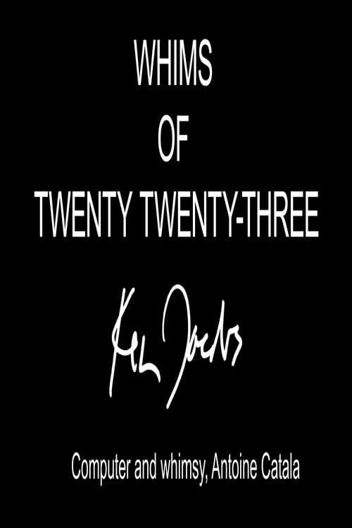 Whims of Twenty Twenty-Three