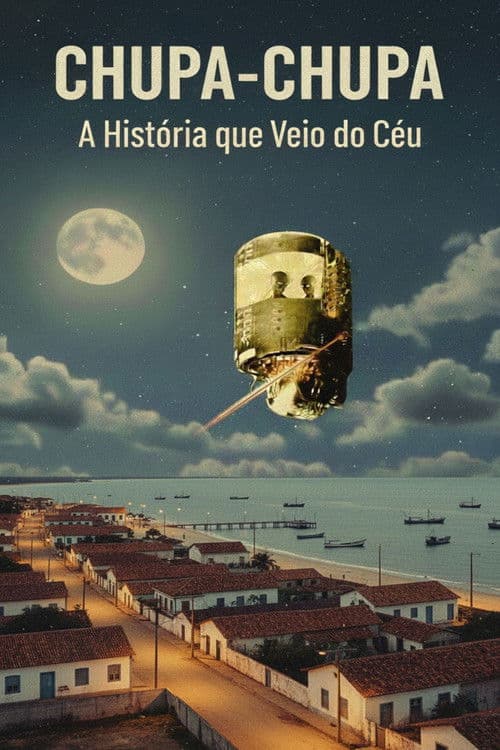 Chupa-Chupa: A História que Veio do Céu