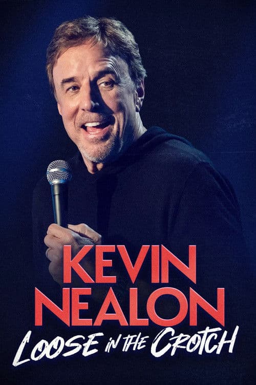 Kevin Nealon - Loose in the Crotch