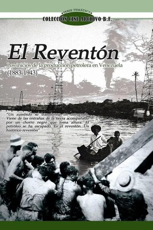 El Reventón I: Los inicios de la producción petrolera en Venezuela (1883 - 1943)