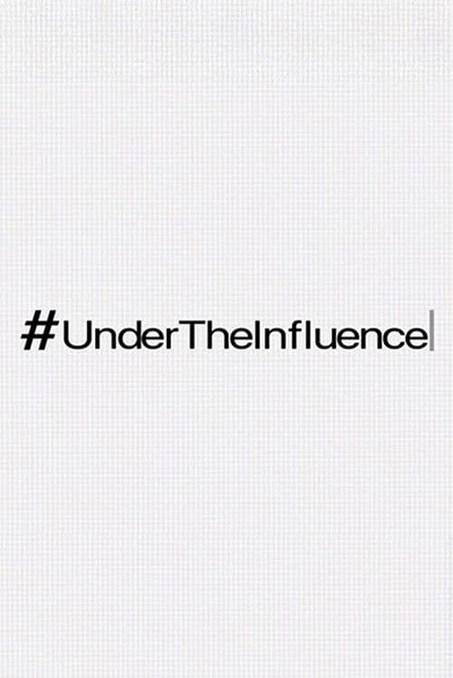 #UnderTheInfluence