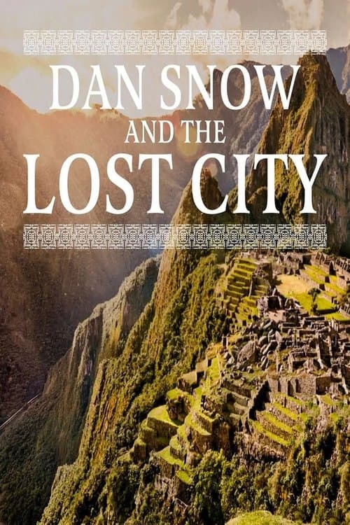 Dan Snow and the Lost City