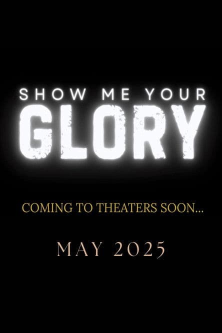 Show Me Your Glory