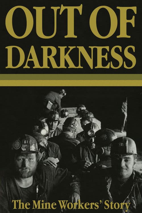 Out of Darkness: The Mine Workers' Story