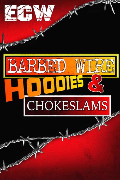 ECW Barbed Wire, Hoodies and Chokeslams