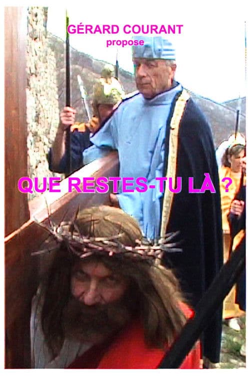 Que restes-tu là !