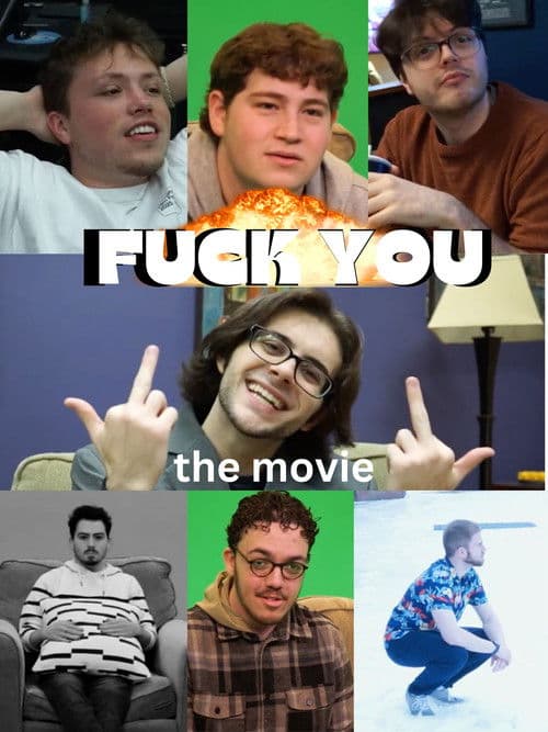 F**K YOU: the movie