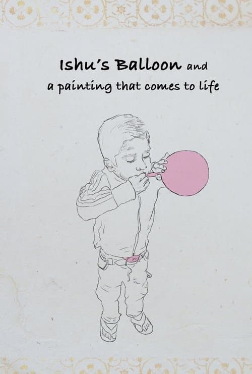 Ishu's Balloon and a Painting that Comes to Life