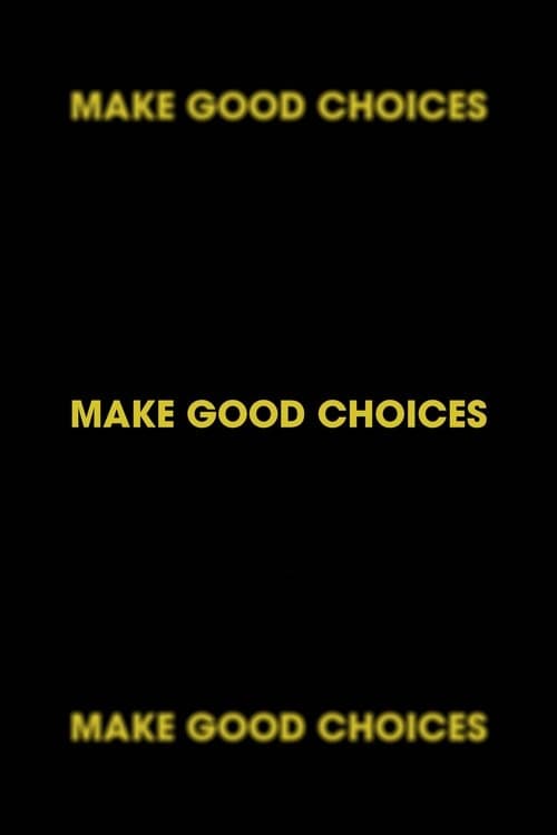 Make Good Choices