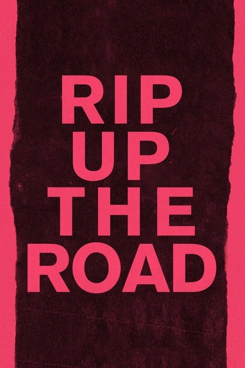 Rip Up The Road