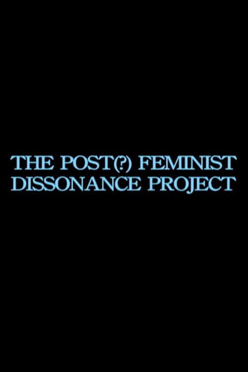 the post-feminist dissonance project