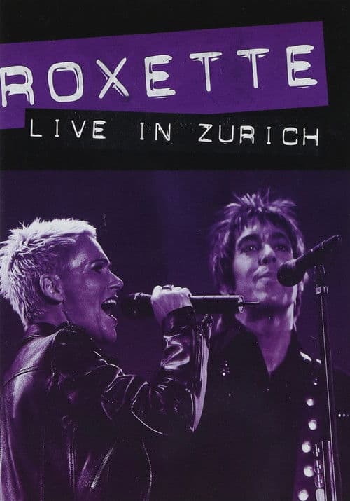Roxette – Live in Zürich
