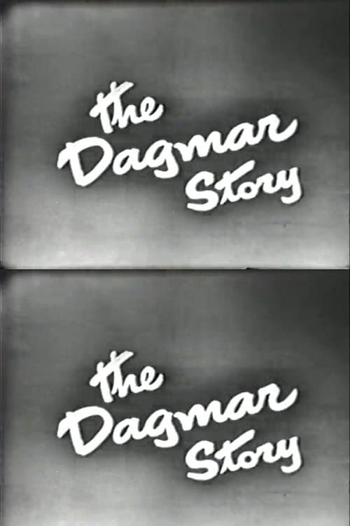 The Dagmar Story