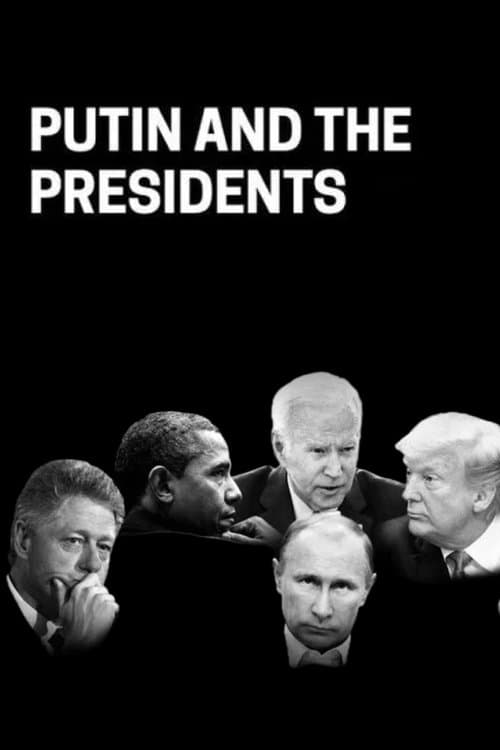 Putin and the Presidents