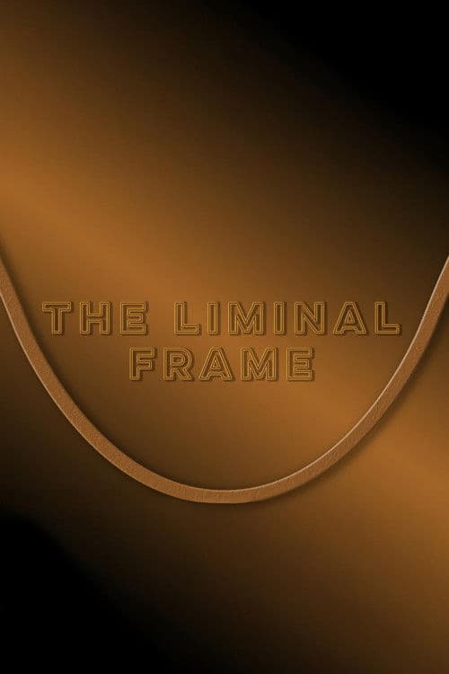 The Liminal Frame