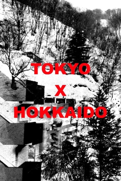 TOKYO X HOKKAIDO