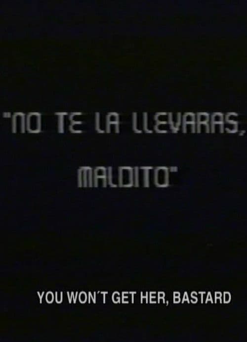 You Won't Get Her, Bastard