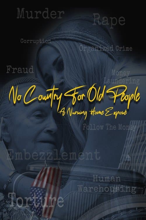 No Country For Old People; a Nursing Home Exposé