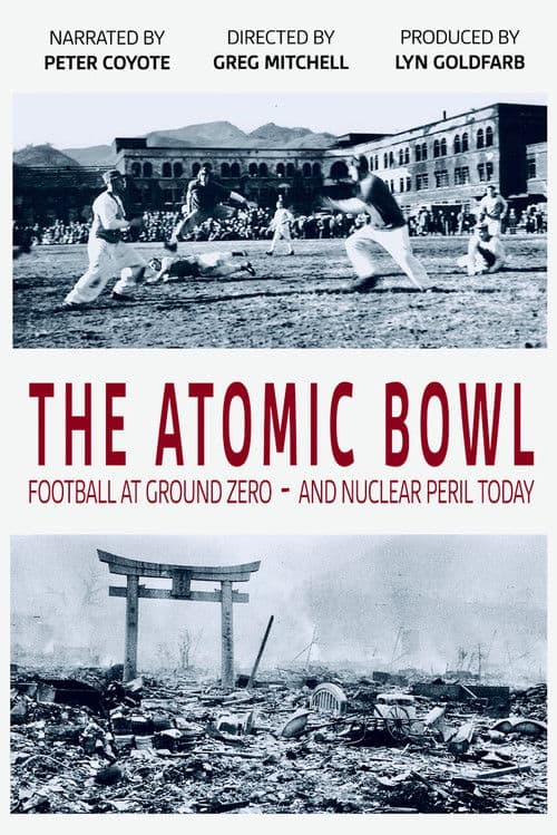 The Atomic Bowl: Football at Ground Zero -- And Nuclear Peril Today