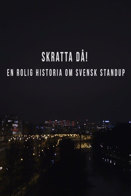 Skratta Då: En Rolig Historia Om Svensk Standup
