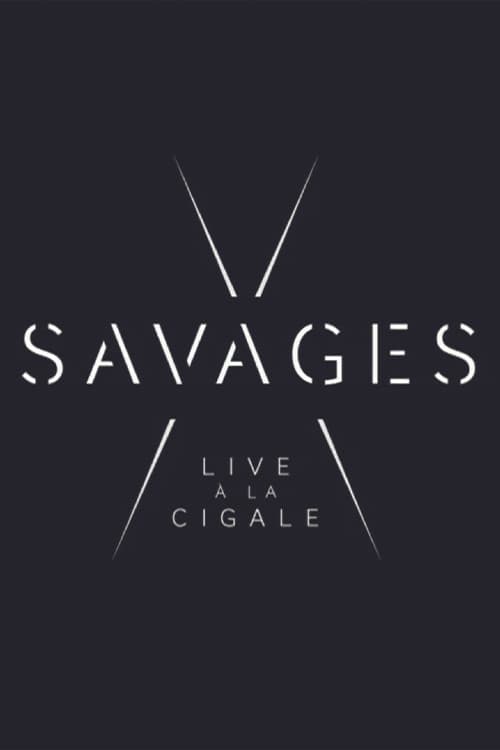 Savages: Live à la Cigale