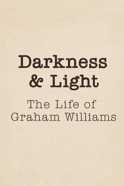 Darkness & Light: The Life of Graham Williams