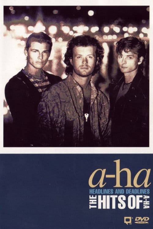 a-ha: Headlines and Deadlines