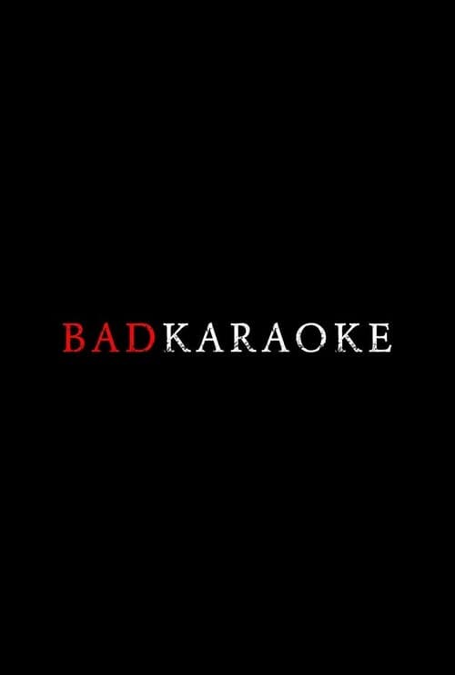 Bad Karaoke
