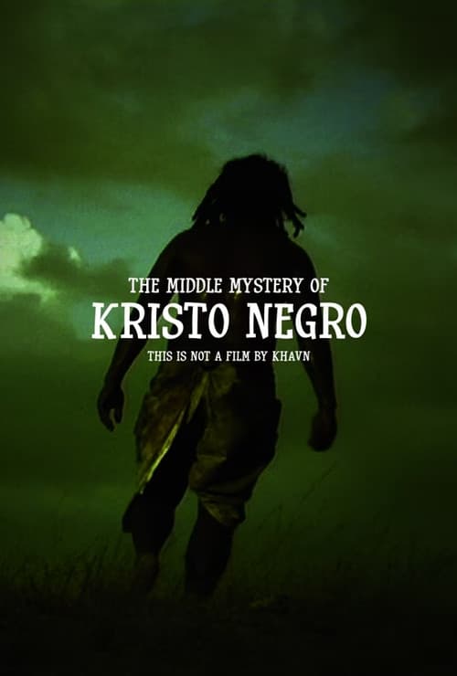 The Middle Mystery of KRISTO NEGRO