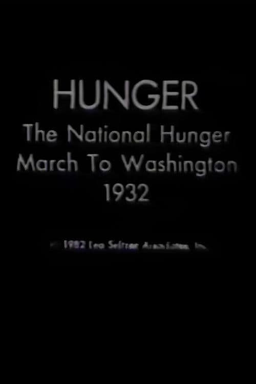 Hunger: The National Hunger March to Washington, 1932