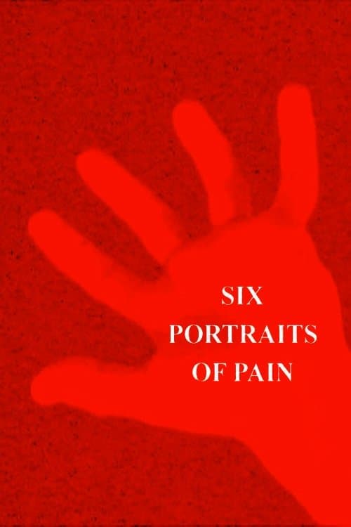 Six Portraits of Pain