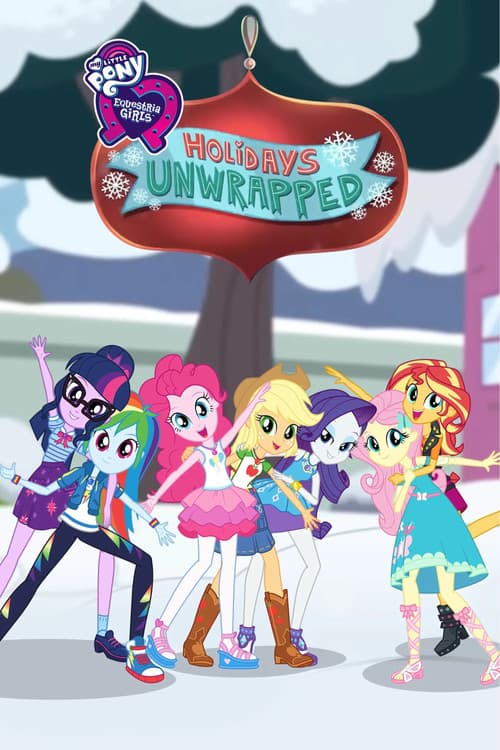 My Little Pony: Equestria Girls - Holidays Unwrapped