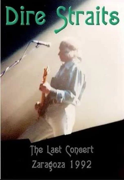 Dire Straits: The Last Concert - Zaragoza 1992