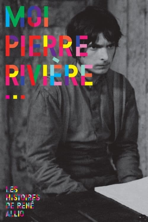 I, Pierre Rivière, Having Slaughtered My Mother, My Sister and My Brother…