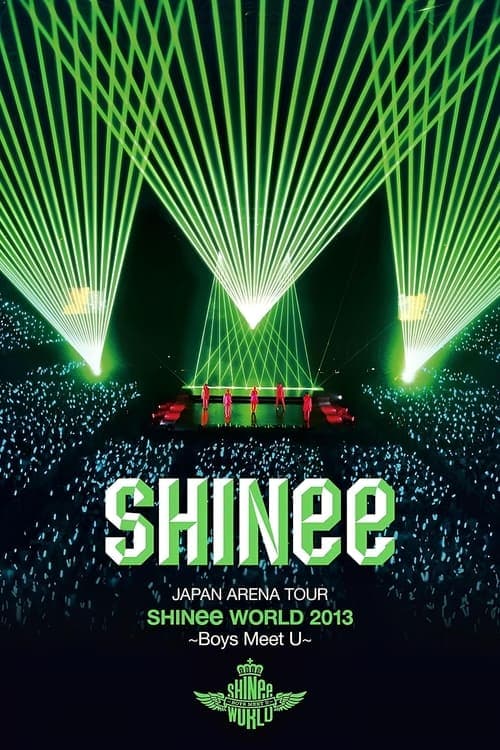 SHINee JAPAN ARENA TOUR SHINee WORLD 2013~Boys Meet U~