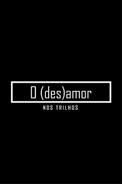 O (des)amor nos trilhos