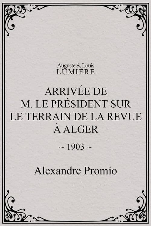 Arrivée de M. le président sur le terrain de la revue à Alger
