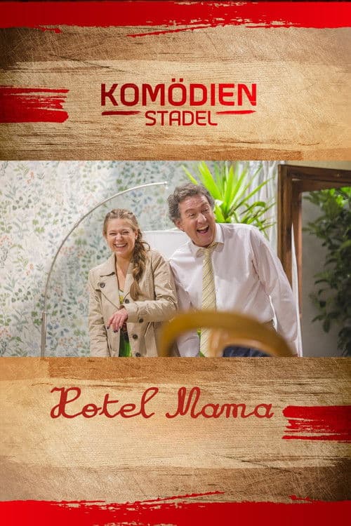 Der Komödienstadel - Hotel Mama