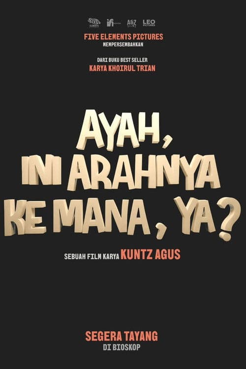 Ayah, Ini Arahnya Ke Mana, Ya?