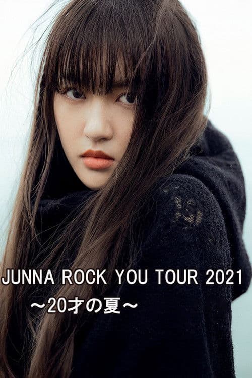 JUNNA ROCK YOU TOUR 2021 ~20才の夏~