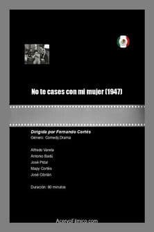 No te cases con mi mujer