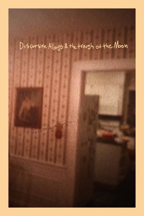 Discursive Alloys & the Trough of the Moon