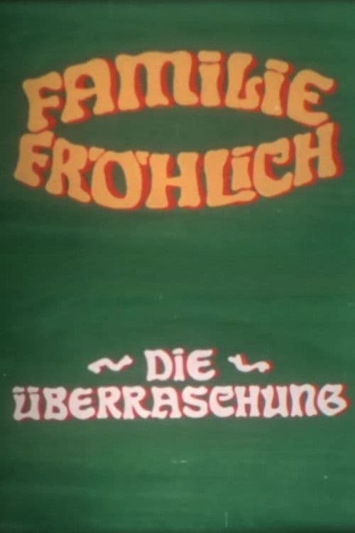 The Surprise - Family Fröhlich